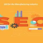 top 5 benefits of SEO for the manufacturing industry