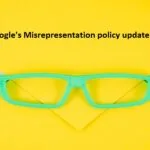 Google's Misrepresentation policy update